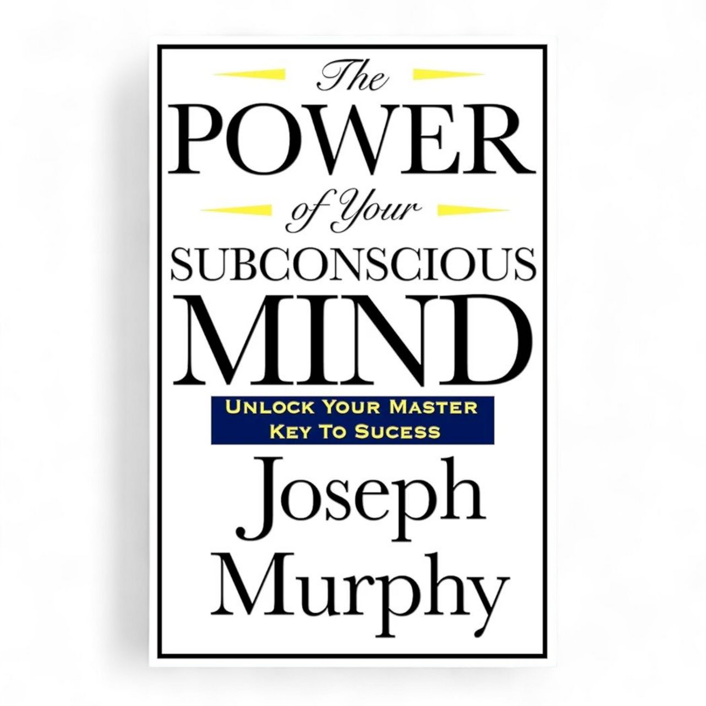 The Power of your subconscious mind by Joseph Murphy