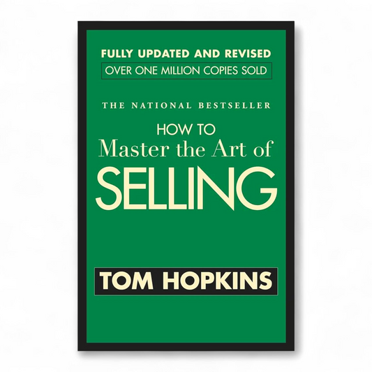 How to Master the Art of Selling by Tom Hopkins