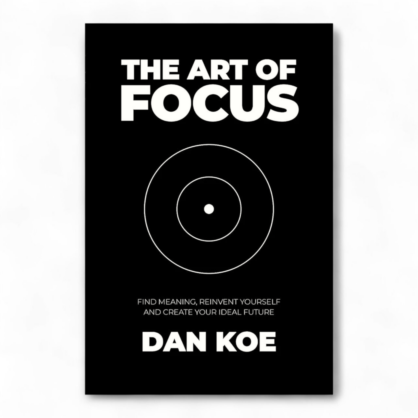 The Art of Focus by Dan Koe
