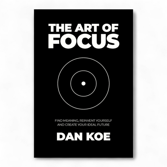 The Art of Focus by Dan Koe