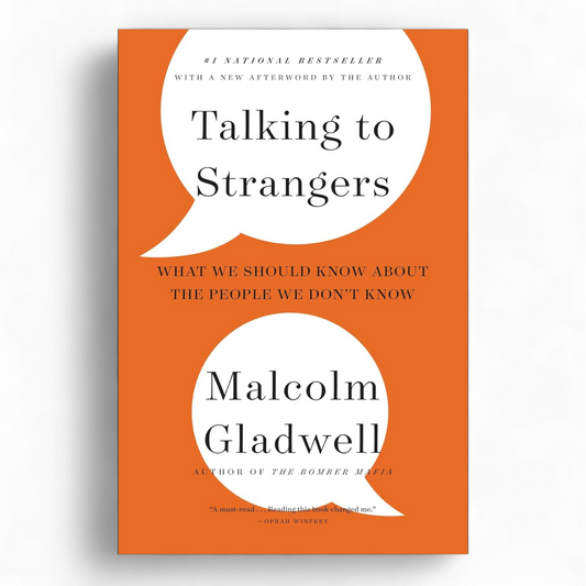 Talking to Strangers by Malcolm Gladwell