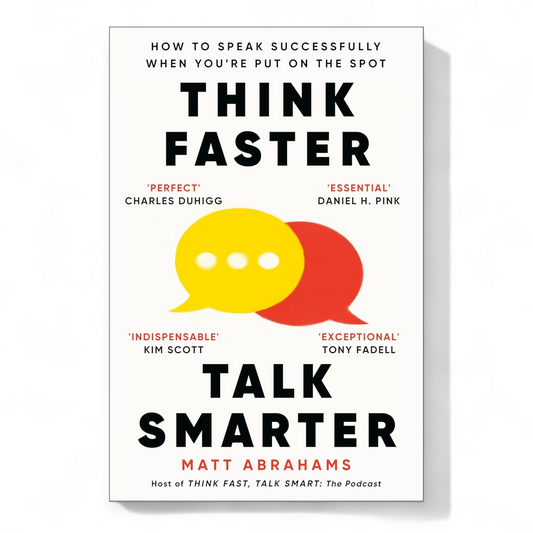 Think Faster Talk Smarter by Matt Abrahams